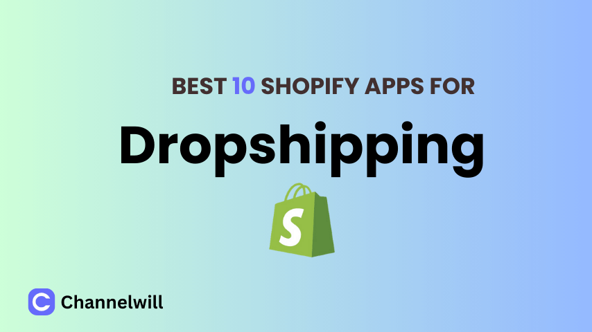 Top 10 Best  Dropshipping Apps for Shopify in 2024