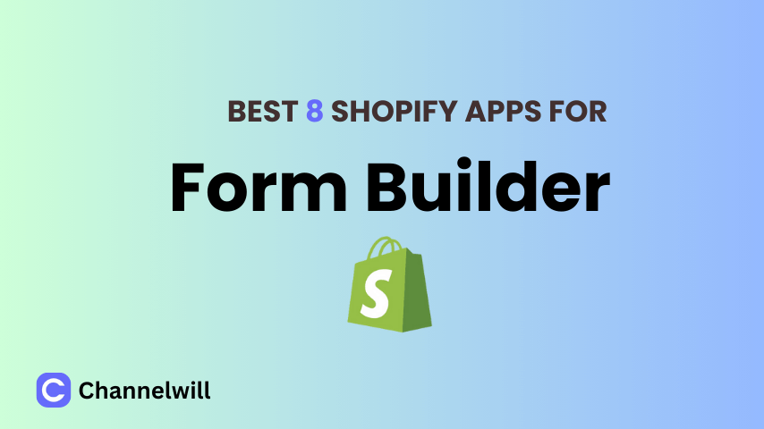 Top 8 Best Shopify Form Builder Apps in 2024 [manually tested]