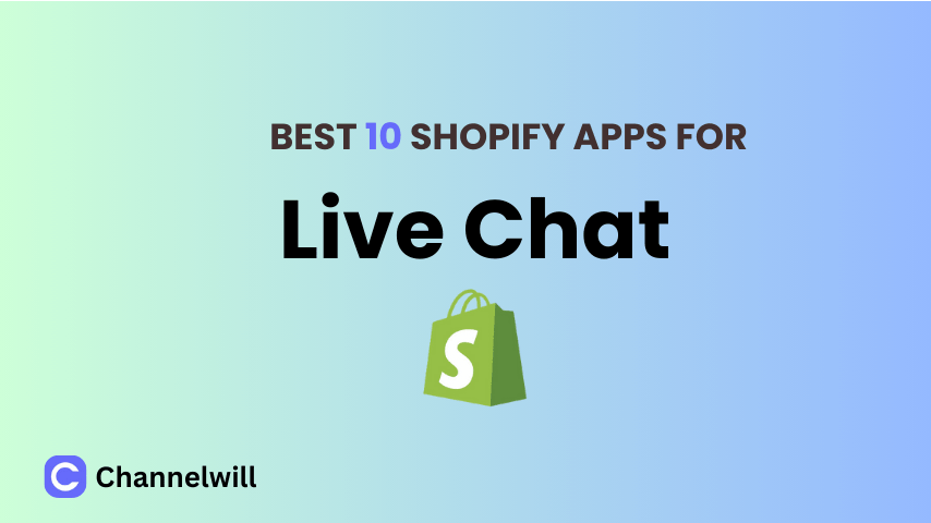 Top 10 Best Shopify Live Chat Apps in 2024 [manually tested]