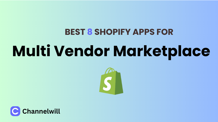 Top 8 Best Shopify Multi Vendor Marketplace Apps in 2024 [manually tested]