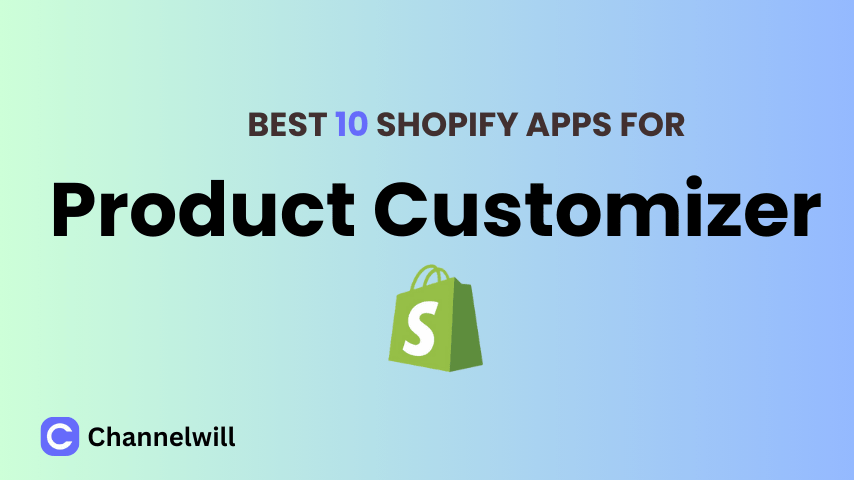 Top 10 Best Shopify Product Customizer Apps in 2024