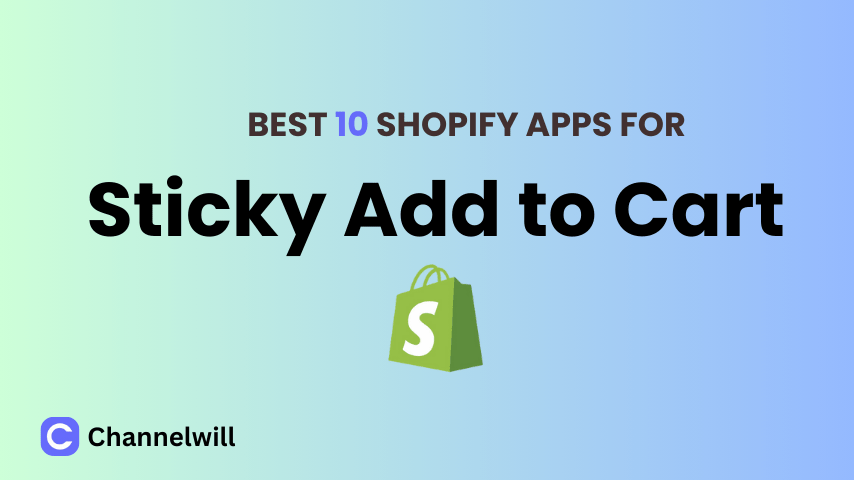 Top 10 Best Shopify Sticky Add to Cart Apps in 2024