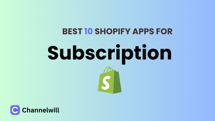 Top 10 Best Shopify Subscription Apps in 2024