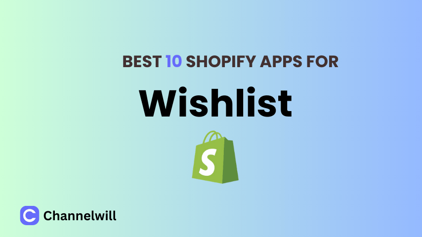 Top 10 Best Shopify Wishlist Apps in 2024 [Manually Tested] 