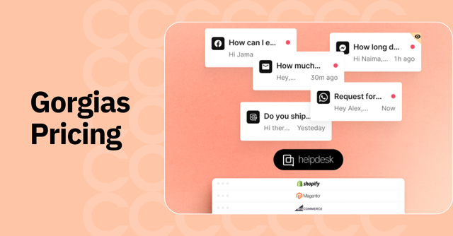 Gorgias Pricing Guide 2024: Plans, Features, and Alternatives