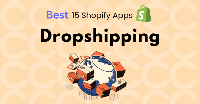 Best 15 Shopify Dropshipping Apps